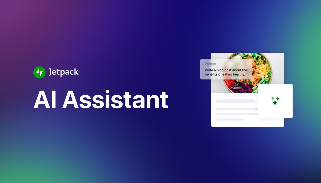 Supercharge Your Writing: Introducing Jetpack AI Assistant – The OpenAI Content Generator for WordPress