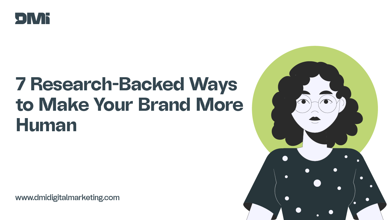 7 Research-Backed Ways to Make Your Brand More Human