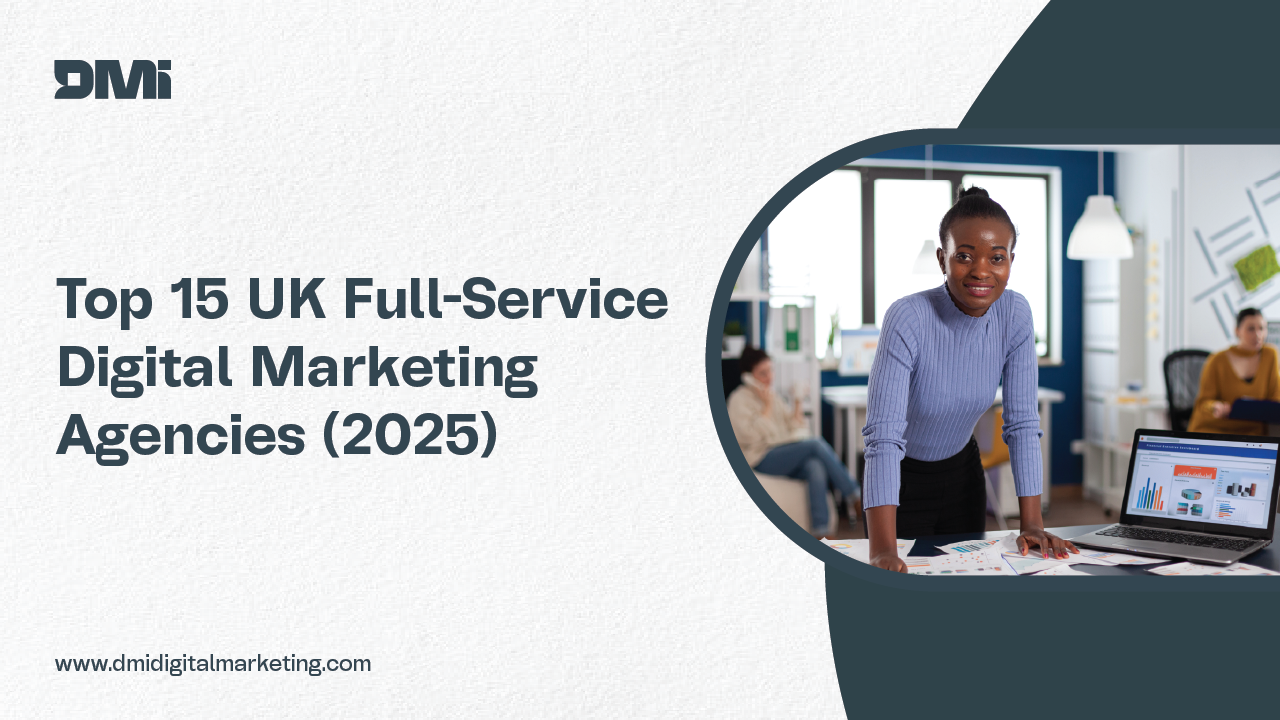 Top 15 UK Full-Service Digital Marketing Agencies (2025)